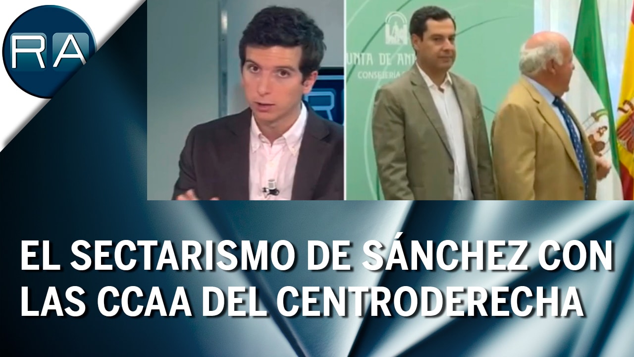 El sectarismo de Sánchez con las CCAA del centroderecha