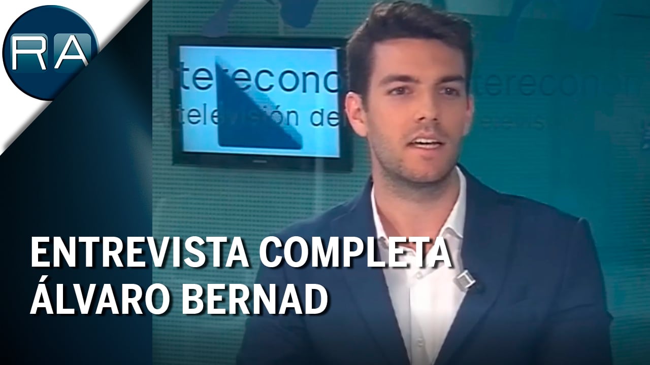 Entrevista completa Álvaro Bernad