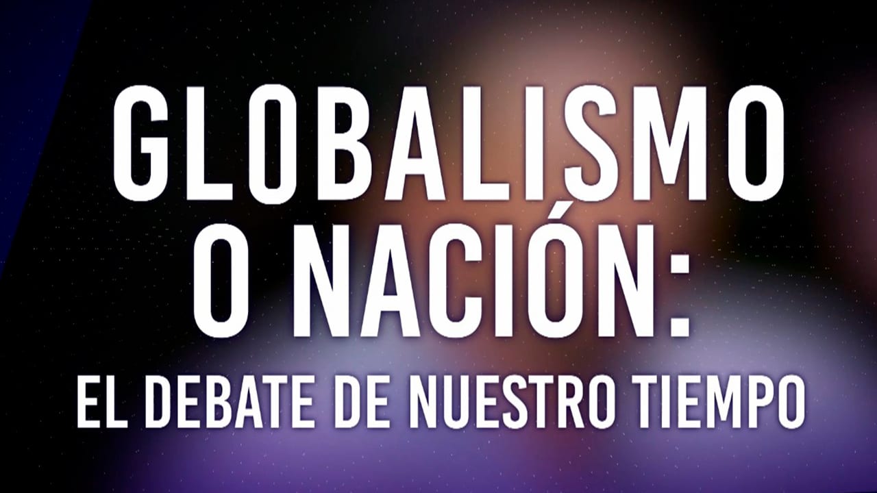 Especial Globalismo o Nación: El debate de nuestro tiempo | 02/01/22