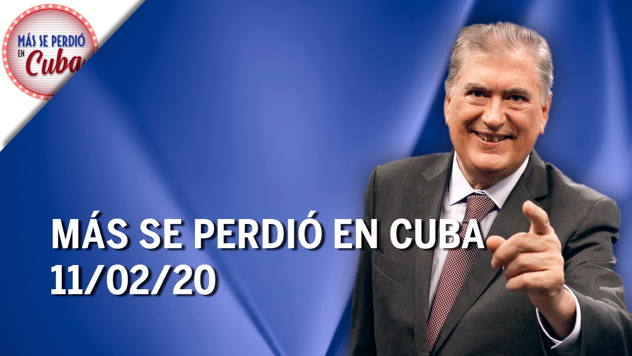 Más se perdió en Cuba (11/01/20)- Programa completo