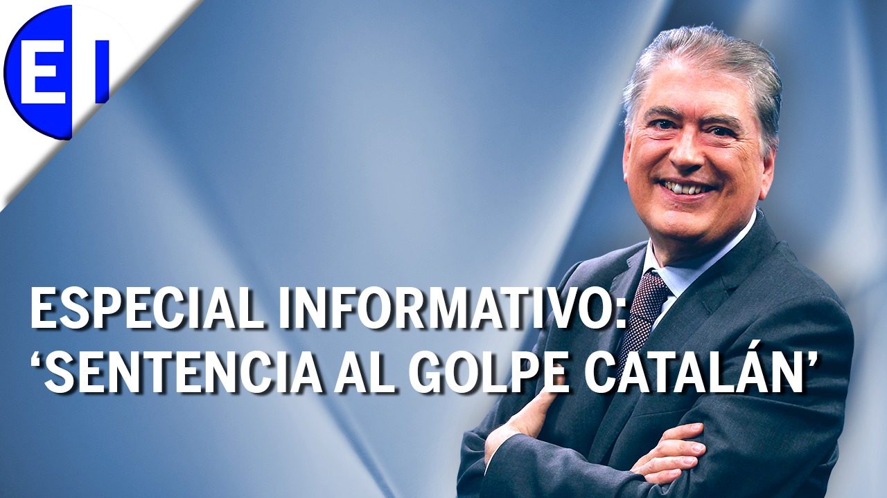 Especial Informativo |’Sentencia al Golpe Catalán’