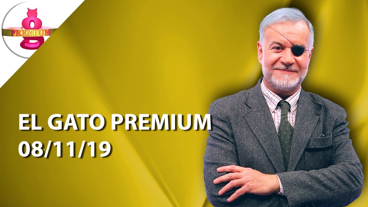 El Gato Premium (08/11/19) – Programa Completo
