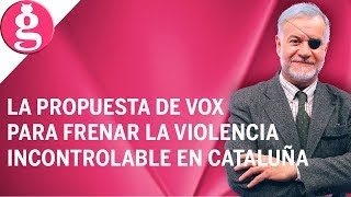 VOX propone el estado de excepción en Cataluña