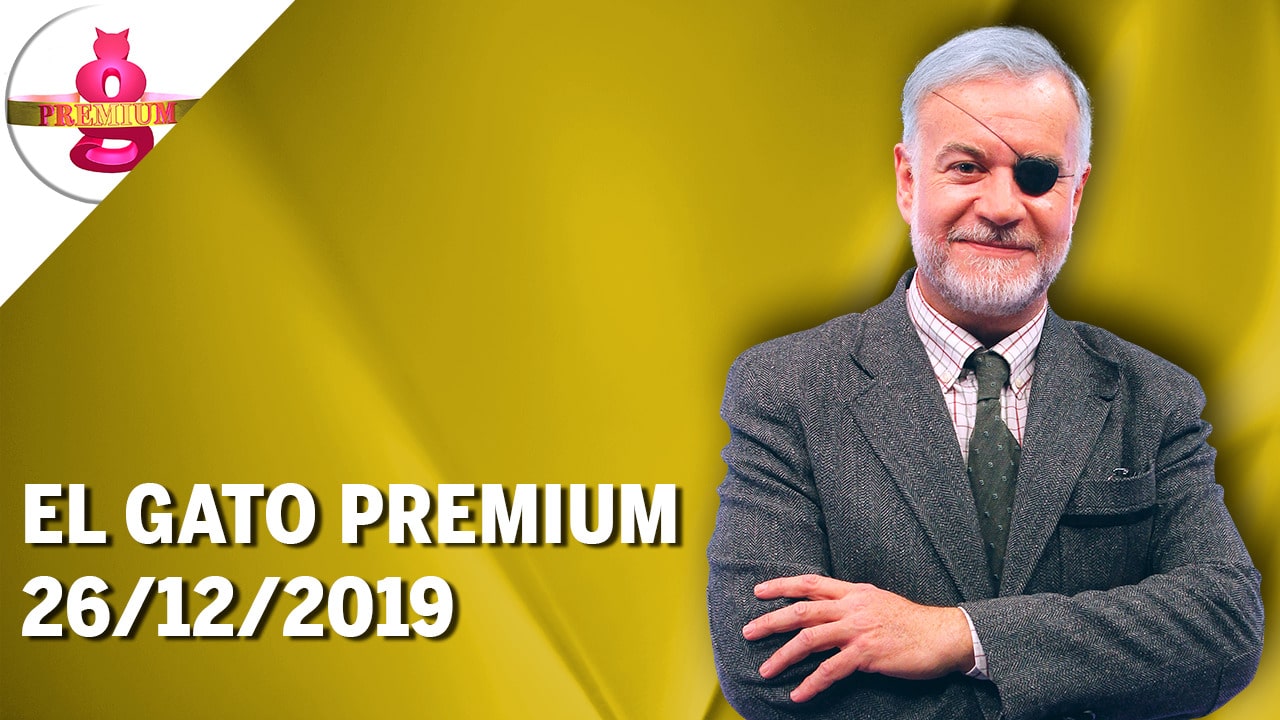 El Gato Premium (26/12/19) – Programa completo