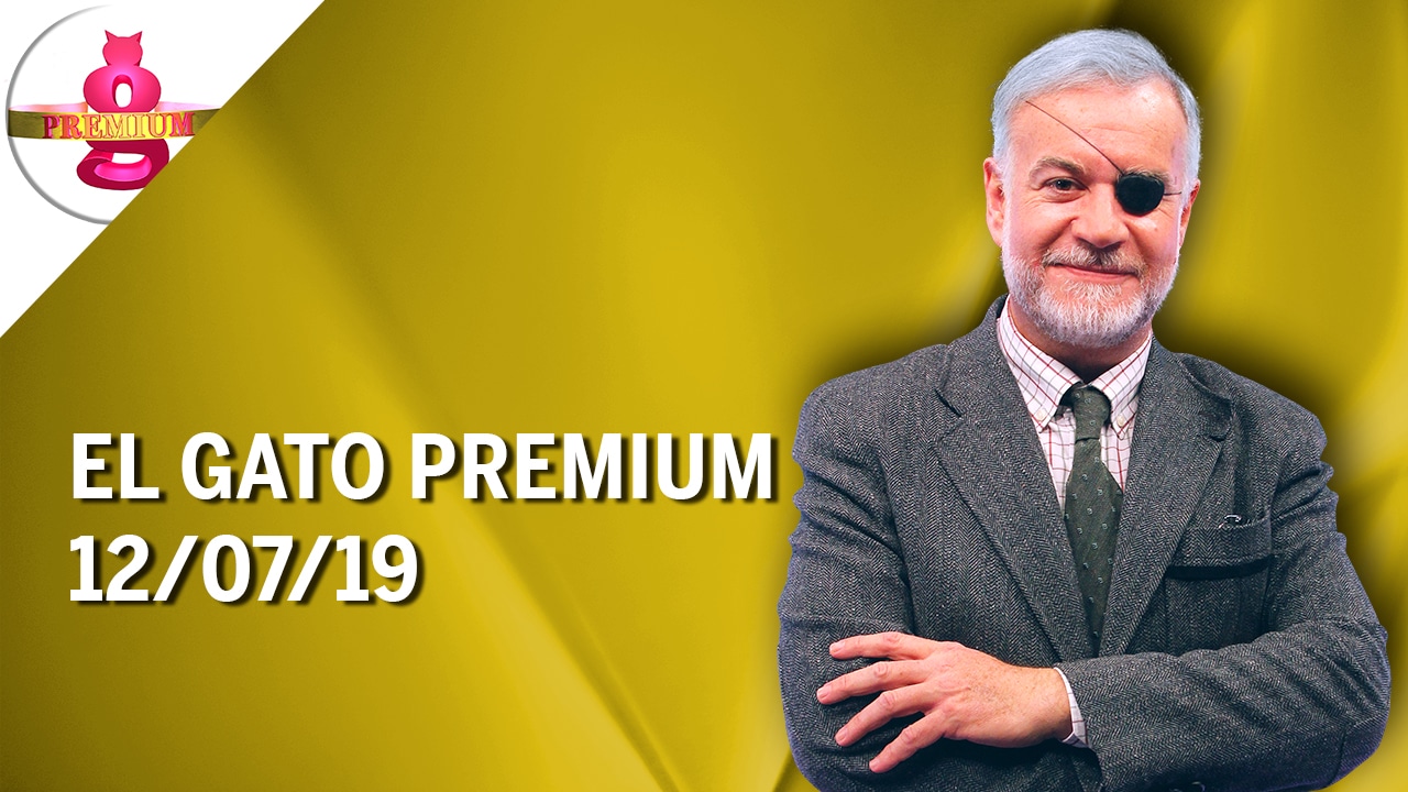 El Gato Premium (12-07-2019) – Programa Completo