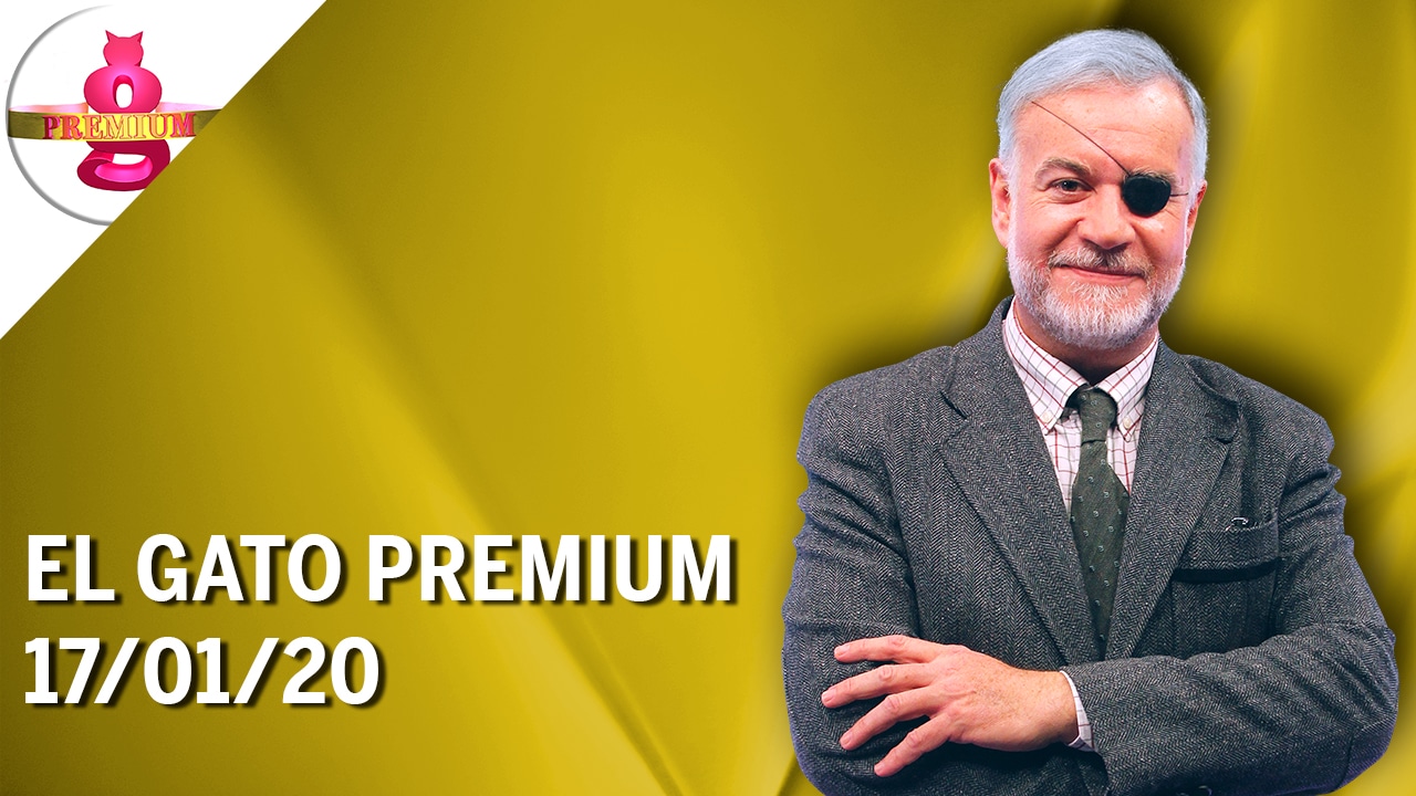 El Gato Premium (17/01/20) – Programa completo