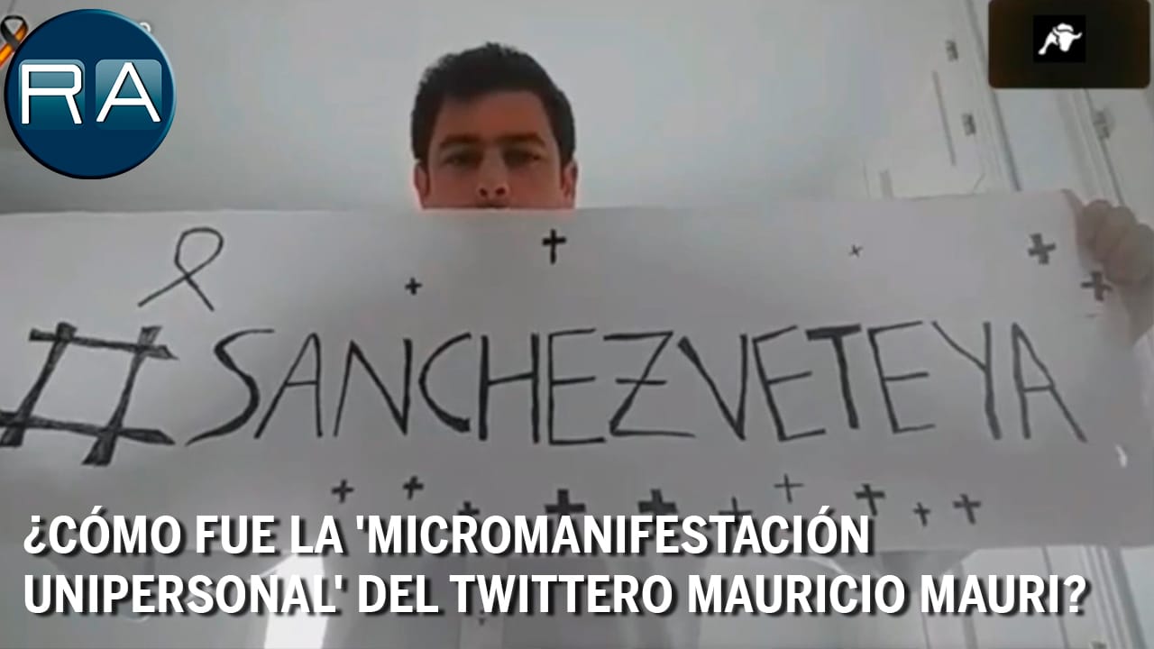 ¿Cómo fue la ‘micromanifestación unipersonal’ del twittero Mauricio Mauri?
