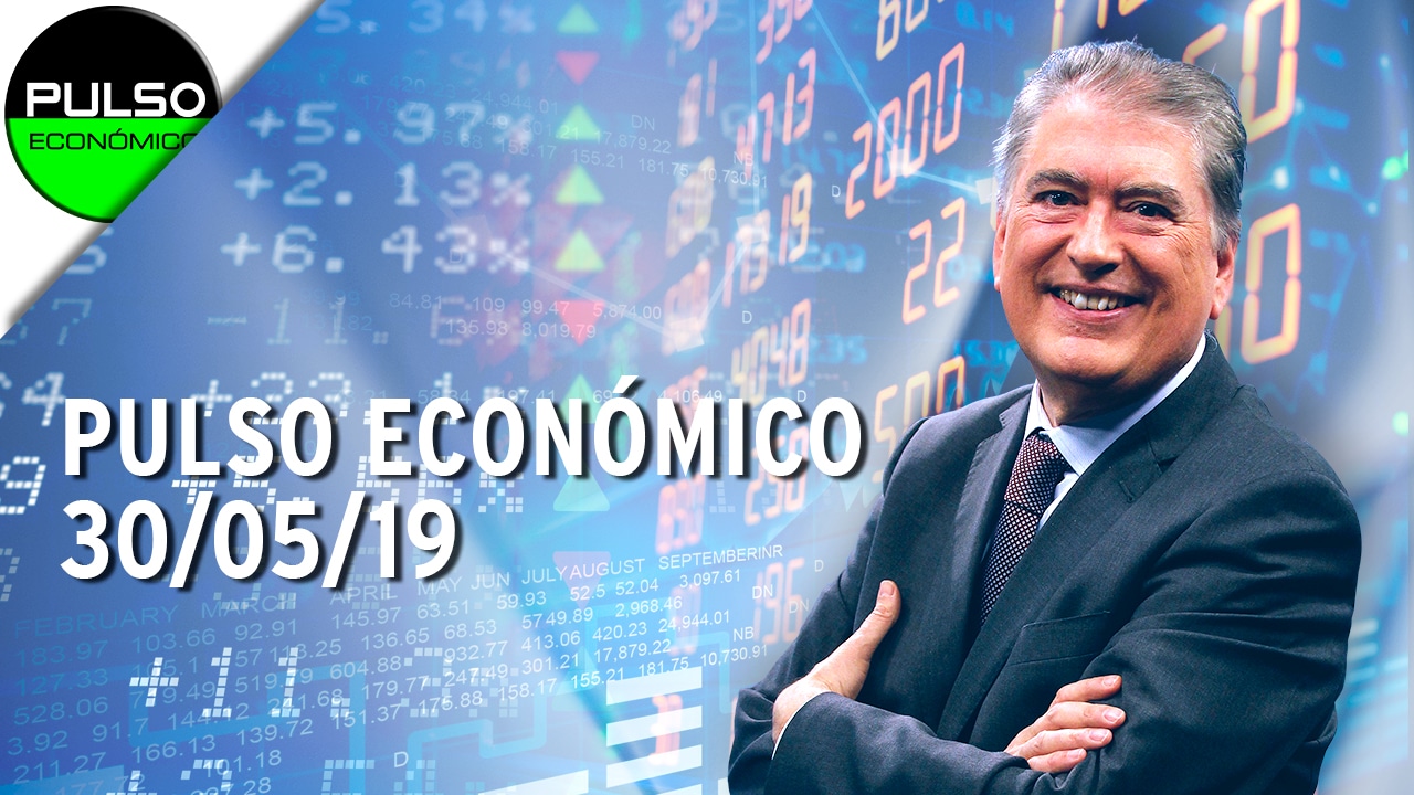Pulso Económico (30/05/19) – Programa Completo