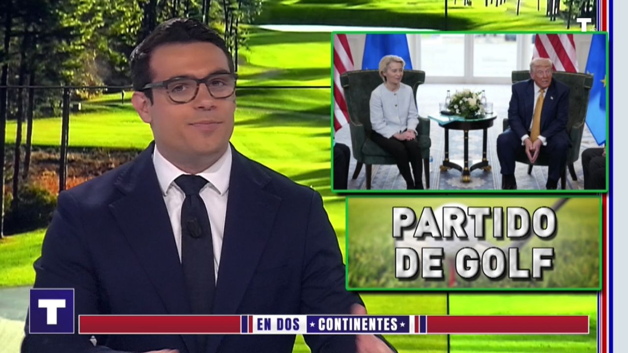 En Dos Continentes | Trump y Von der Leyen se pasan al golf, y Ucrania protesta contra Zelenski | 28/07/25